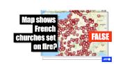 Map of 'anti-Christian acts' falsely shared as France church arson cases
