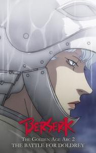 Berserk: The Golden Age Arc 2 - The Battle for Doldrey