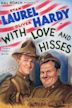 Laurel und Hardy: With Love And Hisses