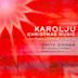 Karolju: Christmas Music from Rouse, Lutoslawski & Rodrigo