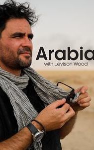 Arabia With Levison Wood