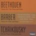 Beethoven: Sonata No. 9 for Piano & Violin; Barber: Sonata for Cello & Piano; Tchaikovsky: Piano Trio