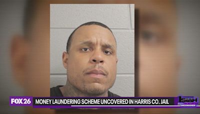 Money laundering scheme uncovered in Harris County Jail