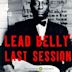 Leadbelly's Last Sessions