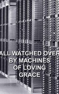 All Watched Over by Machines of Loving Grace