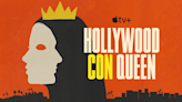 Apple TV+ debuts trailer for 'Hollywood Con Queen' docuseries premiering May 8th