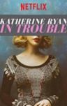 Katherine Ryan: In Trouble