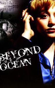 Beyond the Ocean