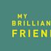 My Brilliant Friend