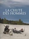 La chute des hommes