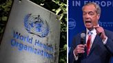 Nigel Farage launches new campaign against power grabbing WHO with stark warning