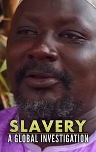 Slavery: A Global Investigation