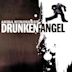 Drunken Angel