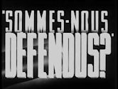 Sommes-nous défendus?