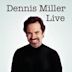 Dennis Miller Live