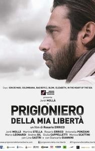 Prigioniero della mia libertà