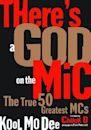 There's a God on the Mic: The True 50 Greatest MCs