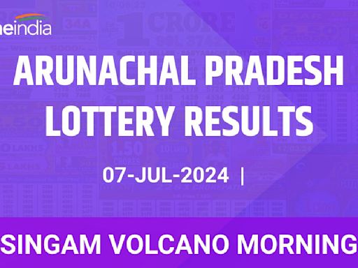 Arunachal Pradesh Singam Volcano Morning Winners July 7 - Check Results