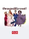 Dragnificent!