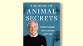 Book excerpt: "The Book of Animal Secrets" by Dr. David Agus