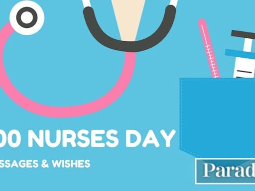 100 Nurses Day Messages and Wishes To Thank Healthcare Heroes During National Nurses Week 2024