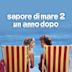 Sapore di mare 2 - Un anno dopo