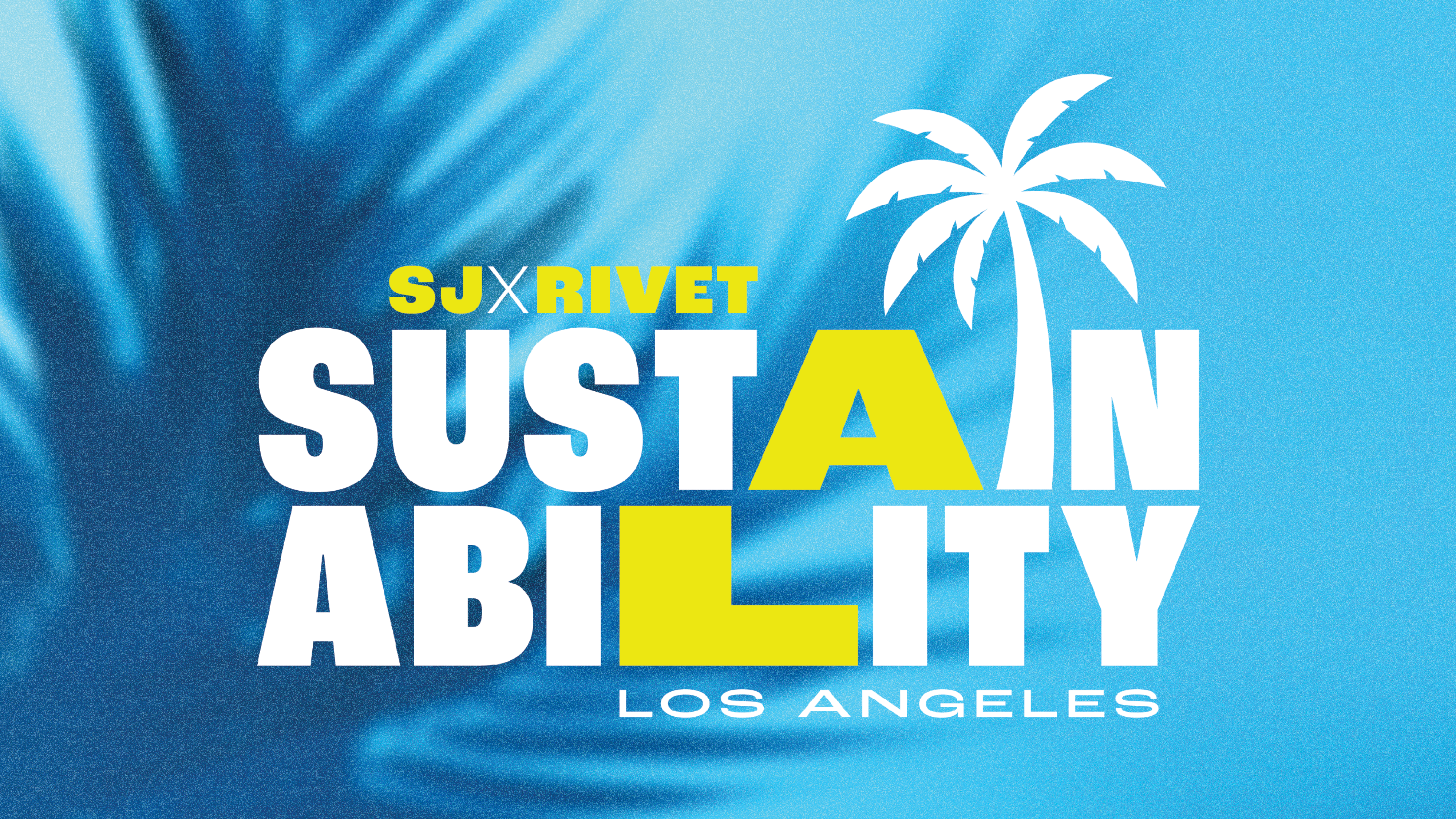 Sourcing Journal x Rivet Sustainability Event: See You in LA!