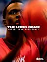 The Long Game: Bigger Than Basketball