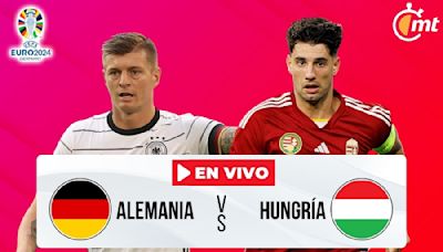 Alemania vs Hungría EN VIVO: Horario y dónde VER Eurocopa 2024