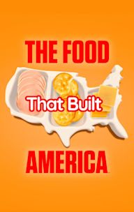 The Food That Built America