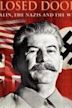 World War II Behind Closed Doors: Stalin, the Nazis and the West