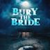 Bury the Bride