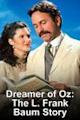 The Dreamer of Oz: The L. Frank Baum Story