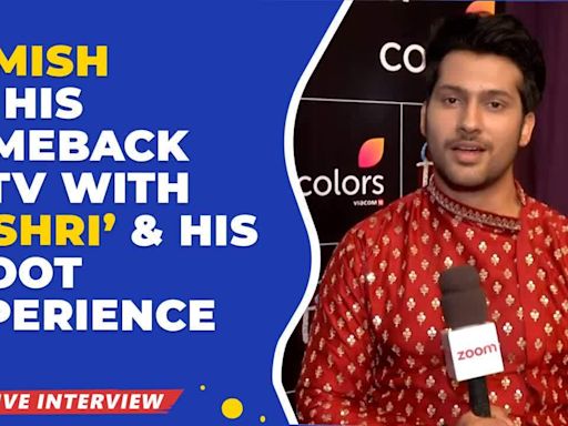Namish Taneja discusses his TV comeback with Mishri, his connection with Megha Chakraborty & Shruti Bhist