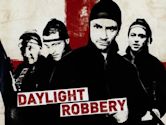 Daylight Robbery - Un Colpo British Style