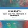 Neo-Hindutva: Evolving Forms, Spaces, and Expressions of Hindu Nationalism