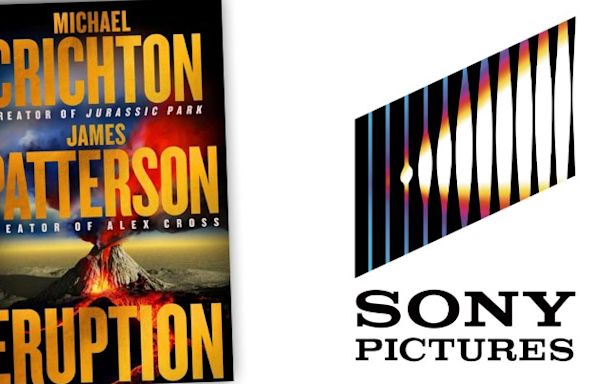 Sony Wins Michael Crichton-James Patterson Bestseller ‘Eruption’ In Seven-Figure Deal