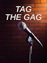 Tag the Gag