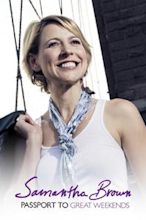 Samantha Brown: Passport to Great Weekends