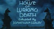 3. House of Lurking Death