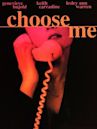 Choose Me