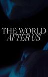 The World After Us