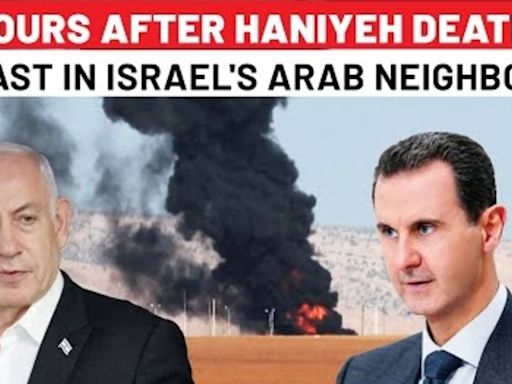 Days After Arab Nation's War Threat To Israel, Huge Blast Reported: Flashpoint Amid Haniyeh Killing