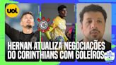 Corinthians contratará Hugo Souza ou Tadeu? André Hernan atualiza negociações com goleiros