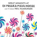 Great Moments at Di Presa's Pizza House