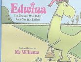 Edwina, the Dinosaur Who Didn't Know She Was Extinct