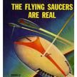 The Flying Saucers Are Real