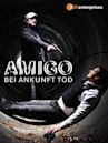 Amigo – Bei Ankunft Tod
