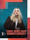 TODAY: Renee Rapp Summer Concert