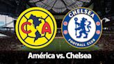 América vs. Chelsea EN VIVO AHORA - horario, TV y cómo ver online